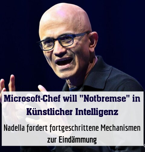 Nadella fordert fortgeschrittene Mechanismen zur Eindämmung