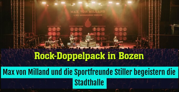 Max von Milland und die Sportfreunde Stiller begeistern die Stadthalle