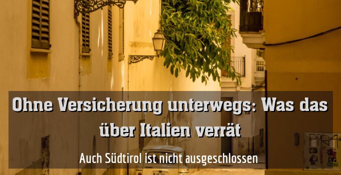 Auch Südtirol ist nicht ausgeschlossen 
