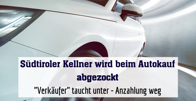 "Verkäufer" taucht unter - Anzahlung weg