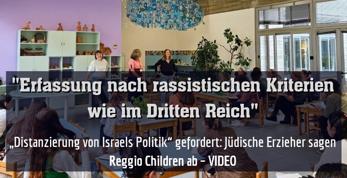 „Distanzierung von Israels Politik“ gefordert: Jüdische Erzieher sagen Reggio Children ab – VIDEO