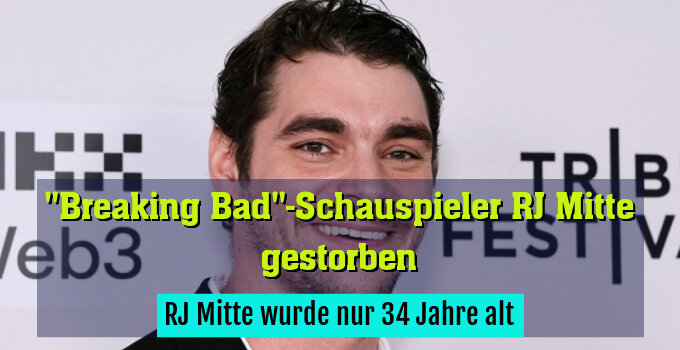 RJ Mitte wurde nur 34 Jahre alt