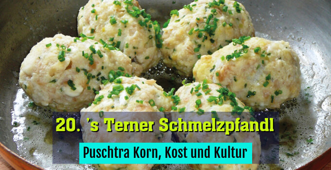 Puschtra Korn, Kost und Kultur