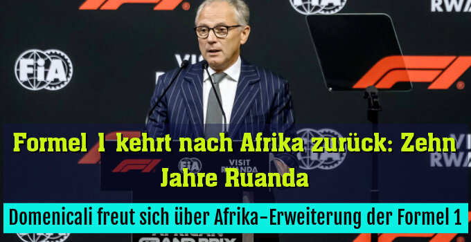 Domenicali freut sich über Afrika-Erweiterung der Formel 1