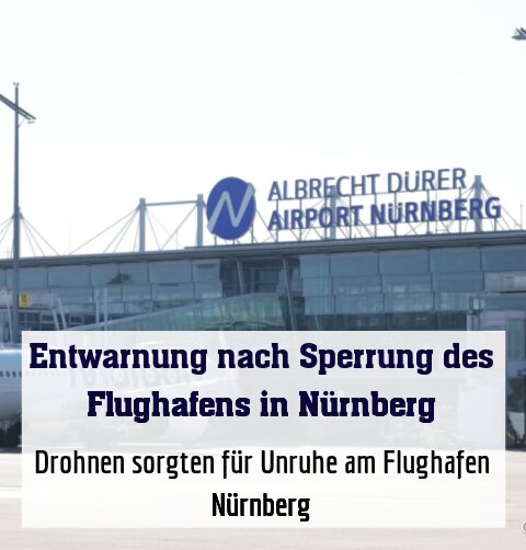Drohnen sorgten für Unruhe am Flughafen Nürnberg