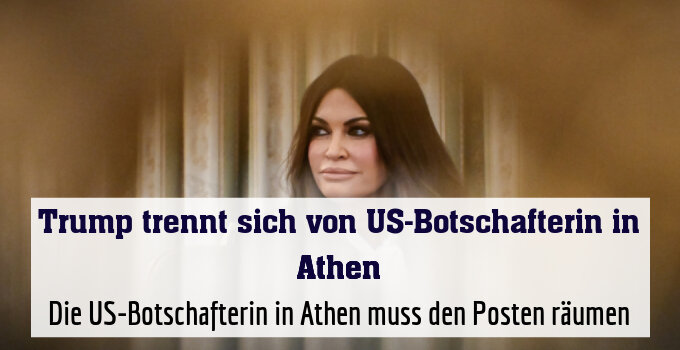 Die US-Botschafterin in Athen muss den Posten räumen