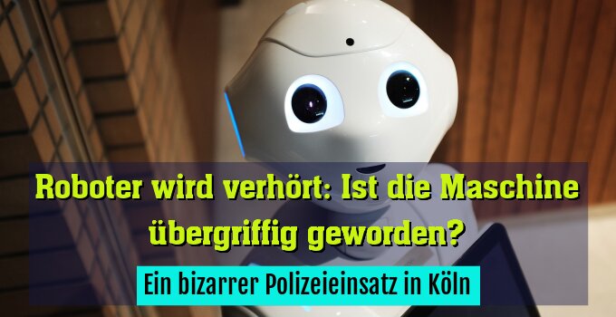 Ein bizarrer Polizeieinsatz in Köln