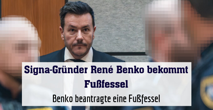 Benko beantragte eine Fußfessel
