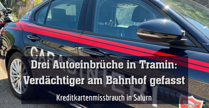 Kreditkartenmissbrauch in Salurn