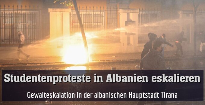 Gewalteskalation in der albanischen Hauptstadt Tirana