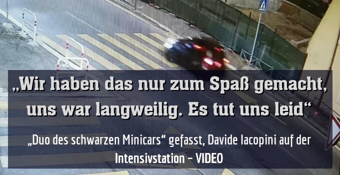 „Duo des schwarzen Minicars“ gefasst, Davide Iacopini auf der Intensivstation – VIDEO
