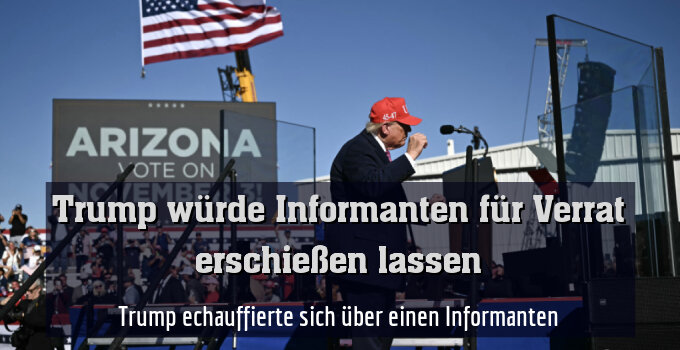 Trump echauffierte sich über einen Informanten