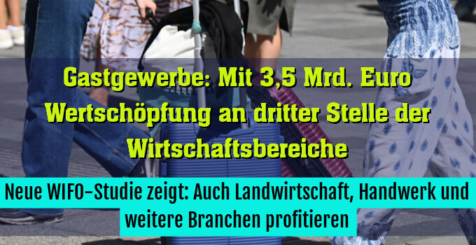 Neue WIFO-Studie zeigt: Auch Landwirtschaft, Handwerk und weitere Branchen profitieren