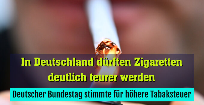 Deutscher Bundestag stimmte für höhere Tabaksteuer