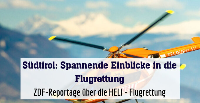 ZDF-Reportage über die HELI - Flugrettung