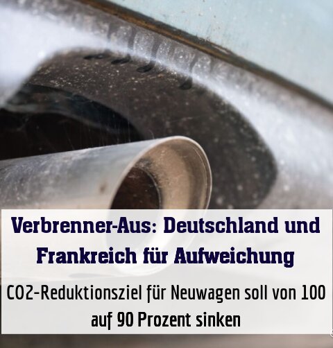 CO2-Reduktionsziel für Neuwagen soll von 100 auf 90 Prozent sinken