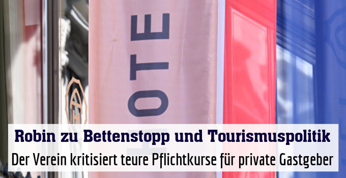 Der Verein kritisiert teure Pflichtkurse für private Gastgeber