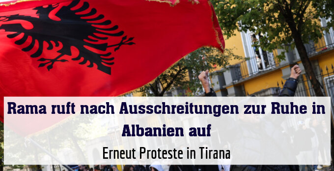Erneut Proteste in Tirana