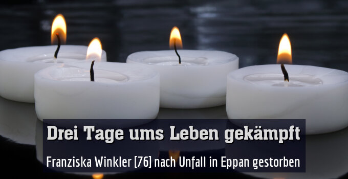 Franziska Winkler [76] nach Unfall in Eppan gestorben