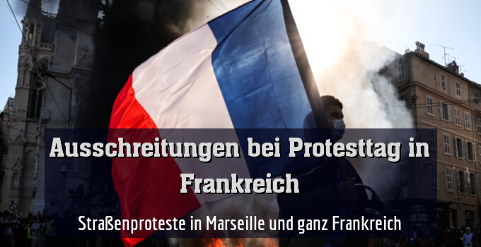 Straßenproteste in Marseille und ganz Frankreich