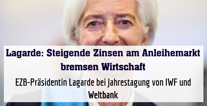 EZB-Präsidentin Lagarde bei Jahrestagung von IWF und Weltbank