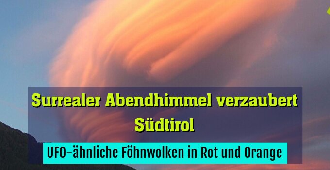 UFO-ähnliche Föhnwolken in Rot und Orange