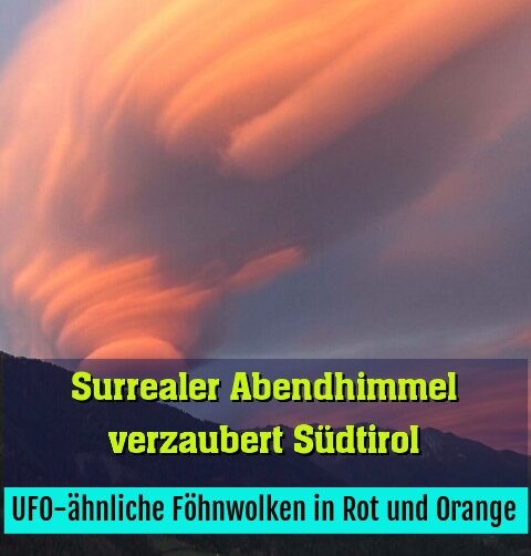 UFO-ähnliche Föhnwolken in Rot und Orange