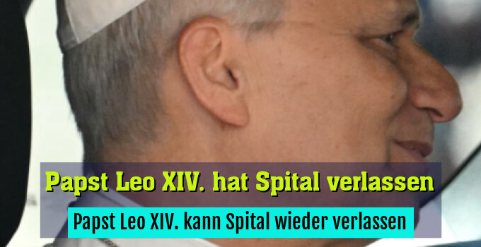 Papst Leo XIV. kann Spital wieder verlassen