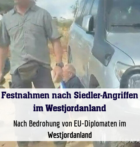 Nach Bedrohung von EU-Diplomaten im Westjordanland