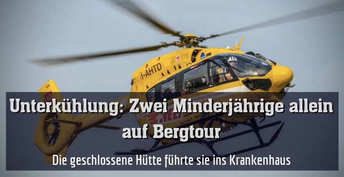 Die geschlossene Hütte führte sie ins Krankenhaus