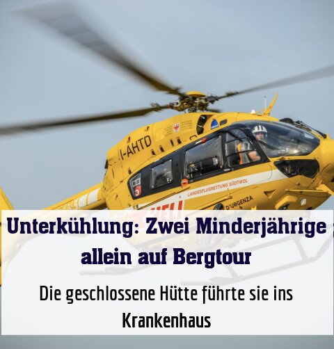 Die geschlossene Hütte führte sie ins Krankenhaus