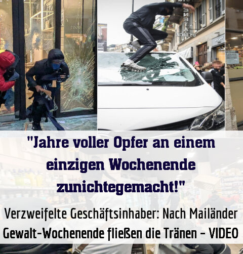 Verzweifelte Geschäftsinhaber: Nach Mailänder Gewalt-Wochenende fließen die Tränen – VIDEO