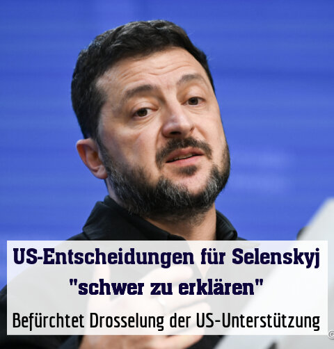 Befürchtet Drosselung der US-Unterstützung