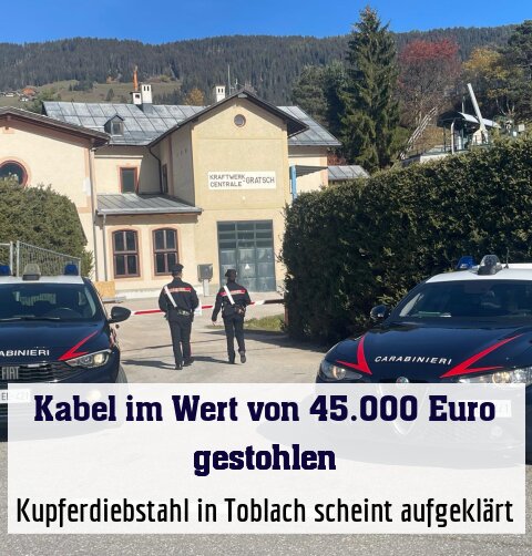 Kupferdiebstahl in Toblach scheint aufgeklärt