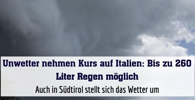 Auch in Südtirol stellt sich das Wetter um