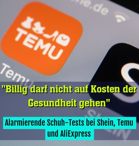 Alarmierende Schuh-Tests bei Shein, Temu und AliExpress