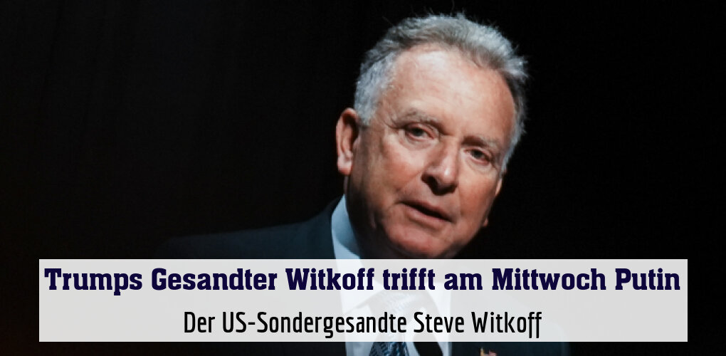 Der US-Sondergesandte Steve Witkoff