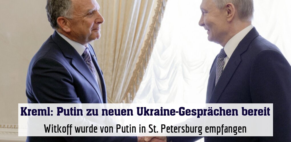 Witkoff wurde von Putin in St. Petersburg empfangen