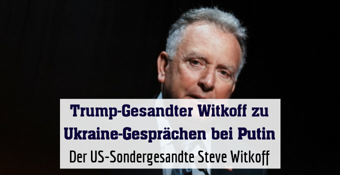 Der US-Sondergesandte Steve Witkoff