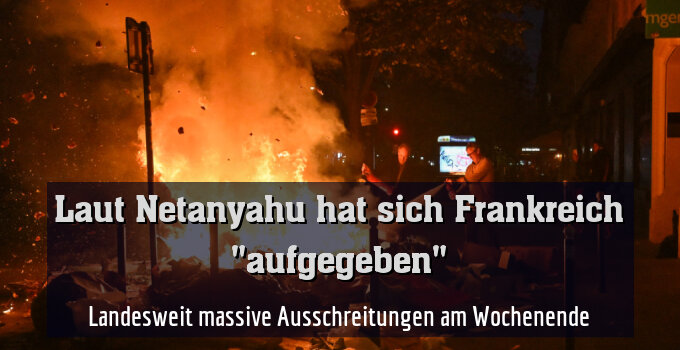 Landesweit massive Ausschreitungen am Wochenende