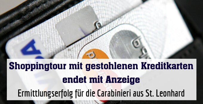Ermittlungserfolg für die Carabinieri aus St. Leonhard