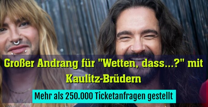 Mehr als 250.000 Ticketanfragen gestellt