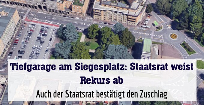 Auch der Staatsrat bestätigt den Zuschlag
