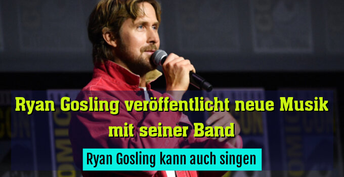 Ryan Gosling kann auch singen