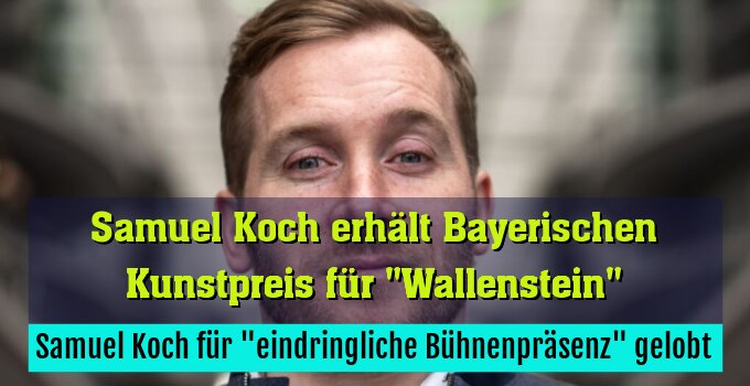 Samuel Koch für "eindringliche Bühnenpräsenz" gelobt