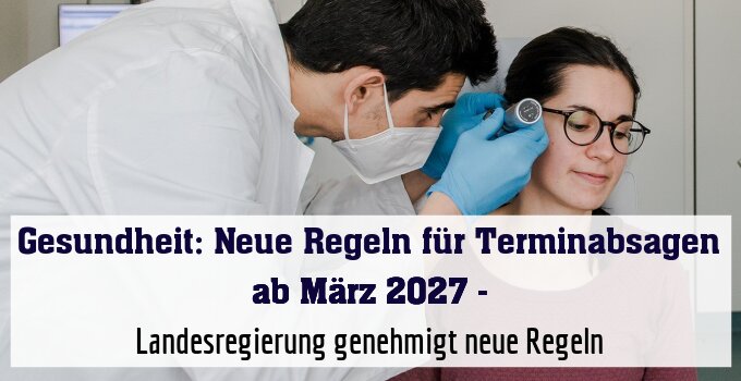 Landesregierung genehmigt neue Regeln