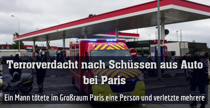 Ein Mann tötete im Großraum Paris eine Person und verletzte mehrere