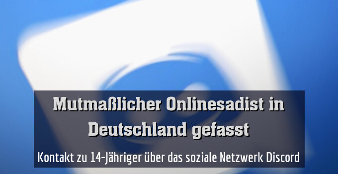 Kontakt zu 14-Jähriger über das soziale Netzwerk Discord
