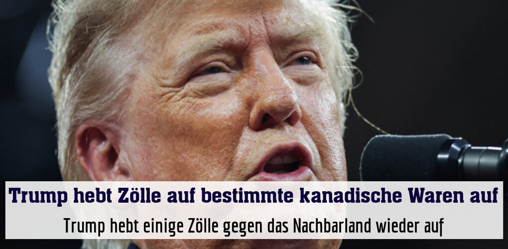 Trump hebt einige Zölle gegen das Nachbarland wieder auf