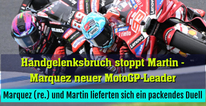 Marquez (re.) und Martin lieferten sich ein packendes Duell